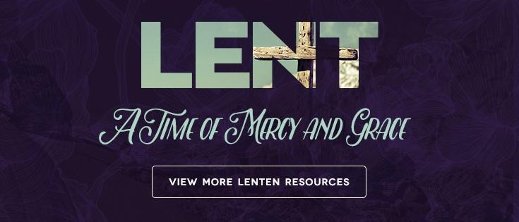 Lent, A Time of Mercy and Grace