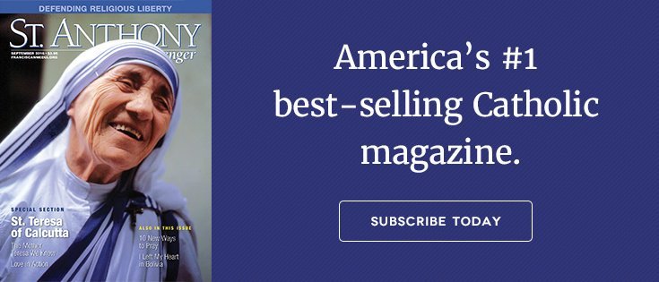 Saint Anthony Messenger magazine, America's number one Catholic publication